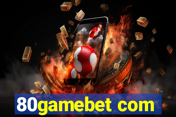 80gamebet com